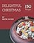 150 Delightful Christmas Recipes by Edith Davis