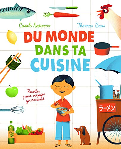 Du monde dans ta cuisine: Recettes pour voyager gourmand (Paperback)