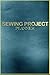 Sewing Project Planner by TY PRINCE