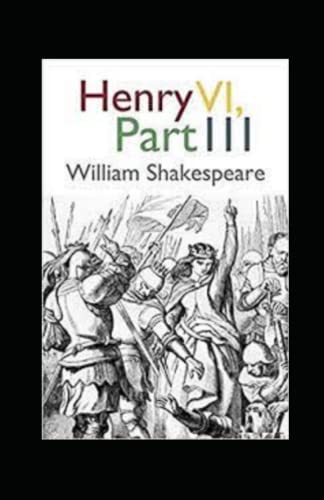 Henry VI, Part 3 Illustrated