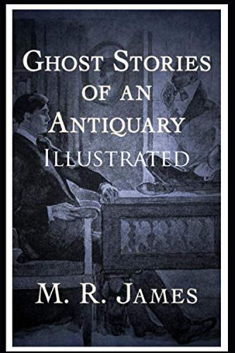 Ghost Stories of an Antiquary Illustrated