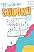 Medium Sudoku: Medium Sudoku Puzzles And Solutions (100 Sudoku Puzzles Books Medium)