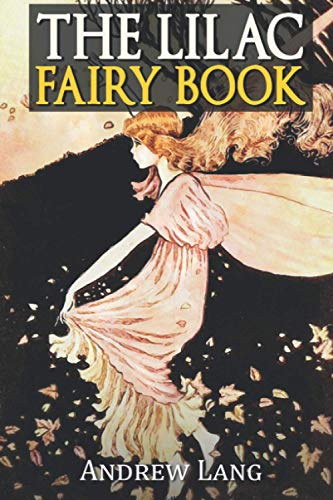 The Lilac Fairy Book: Annotated
