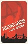 Renegade by Jane Austin