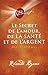 Le secret de l'amour, de la santé et de l'argent
