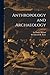 Anthropology and Archaeolog...