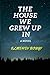 The House We Grew Up In: A ...