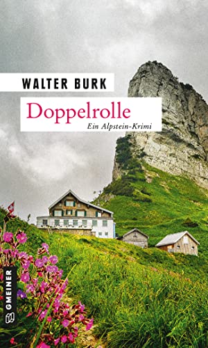 Doppelrolle: Zweiter Teil der Alpsteinkrimi-Trilogie (Leutnant Bruno Fässler 2) (German Edition)
