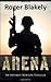 ARENA (An Artemus Newton Thriller)