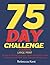 75 Day Challenge 75 Days To...