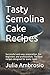 Tasty Semolina Cake Recipes...