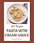 365 Pasta with Cream Sauce ...