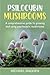 Psilocybin Mushrooms: A Com...
