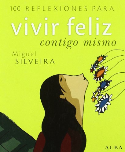 100 reflexiones para vivir feliz contigo mismo (Paperback)