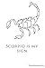 Scorpio is my sign: Zodiac ...