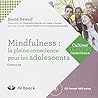 Mindfulness: la pleine conscience pour les adolescents: Exercices