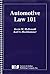Automotive Law 101 : 101 an...