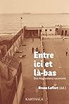 Entre ici et là-bas - des Maghrébins racontent