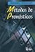 Metodos de pronosticos/ Forecasting Methods For Management (Spanish Edition)