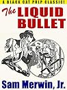 The Liquid Bullet
