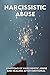 Narcissistic Abuse: Symptoms Of Narcissistic Abuse And Healing After Emotional: Emotional Abuse Christian