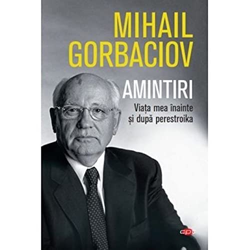 Amintiri. Viata mea inainte si dupa perestroika (Romanian Edition)