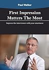 First Impression Matters The Most: Impress the interviewer with your smartness