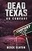 Dead Texas No Comfort by Derek Slaton