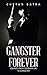 GANGSTER FOREVER by Chetan Batra
