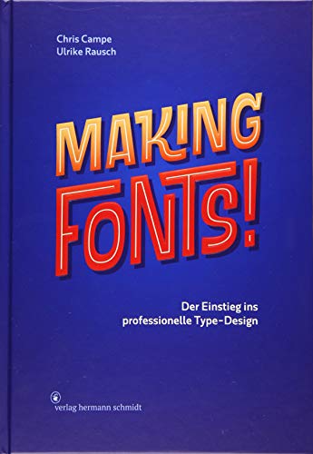 Making Fonts!: Der Einstieg ins professionelle Type-Design (Hardcover)