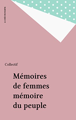 Mémoires de femmes mémoire du peuple (French Edition)