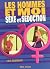 Les hommes et moi : Sexe et...