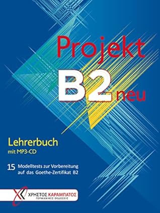 Projekt B2 neu - Lehrerbuch mit MP3-CD: 15 Modelltests zur Vorbereitung auf das Goethe-Zertifikat B2