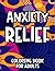 Anxiety Relief Coloring Book For Adults by Jamie Stevens