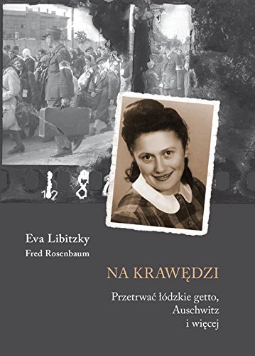 Na krawedzi. Przetrwac lodzkie getto, Auschwitz i wiecej (Paperback)
