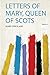 Letters of Mary, Queen of Scots