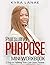 Pursuing Purpose Mini Workbook by Kyra Lanae