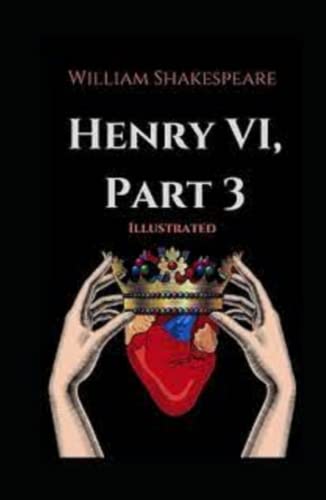 Henry VI, Part 3 Illustrated