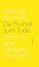 Die Freiheit zum Tode: Vers...