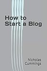 How To Start a Blog: How I started my blog.