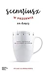 Scenariusz w przerwie na kawe Scenariusz w przerwie na kawe