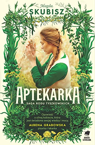 Aptekarka (Saga rodu Tyszkowskich, #1)