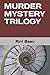 MURDER MYSTERY TRILOGY