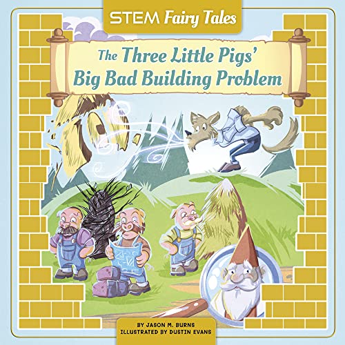 The Three Little Pigs' Big Bad Building Problem (Stem Fairytales)
