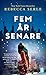 Fem år senare