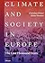 Climate and Society in Europe: The Last Thousand Years