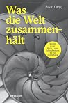 Was die Welt zusammenhält