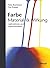 Farbe: Material und Wirkung...