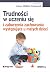 Trudnosci w uczeniu sie i zaburzenia zachowania wystepujace u... by Anna Mikler-Chwastek
