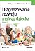 Diagnozowanie rozwoju malego dziecka. Czesc 1